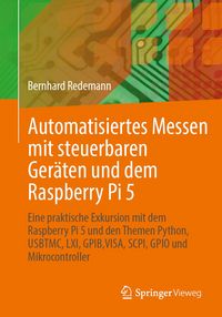 Produktbild: Automatisiertes Messen mit steuerbaren Ger&auml;ten und dem Raspberry Pi 5
