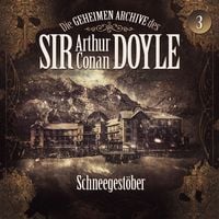 Produktbild: Die geheimen Archive des Sir Arthur Conan Doyle, Folge 3: Schneegest&ouml;ber