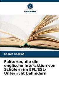 Produktbild: Faktoren, die die englische Interaktion von Sch&uuml;lern im EFL/ESL-Unterricht behindern