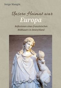 Produktbild: Unsere Heimat war Europa