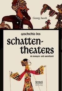 Produktbild: Geschichte des Schattentheaters im Morgen- und Abendland