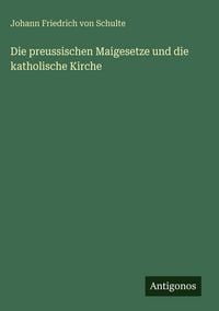 Produktbild: Die preussischen Maigesetze und die katholische Kirche