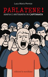 Produktbild: Parlatene! Mafia e antimafia in Capitanata