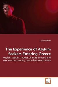 Produktbild: O'Brien, L: The Experience of Asylum Seekers Entering Greece