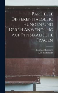 Produktbild: Partielle Differentialgleichungen und deren Anwendung auf physikalische Fragen