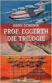 Bild vom Artikel Professor Eggerth - Die Trilogie vom Autor Hans Dominik