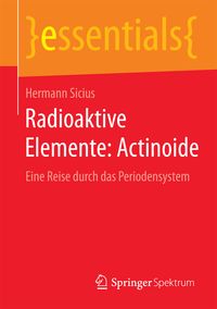 Bild vom Artikel Radioaktive Elemente: Actinoide vom Autor Hermann Sicius