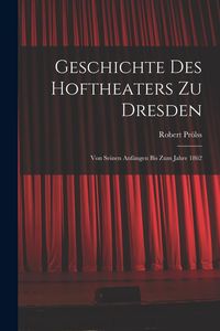 Produktbild: Geschichte des Hoftheaters zu Dresden