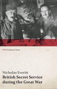 Produktbild: British Secret Service During the Great War (WWI Centenary Series)