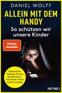 Produktbild: Allein mit dem Handy: So sch&uuml;tzen wir unsere Kinder