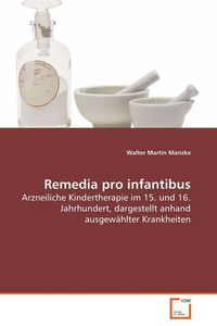 Produktbild: Manzke Dr. Walter Martin: Remedia pro infantibus
