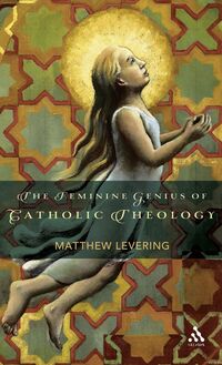 Produktbild: The Feminine Genius of Catholic Theology