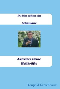 Bild vom Artikel Du bist schon ein Schamane vom Autor Leopold Kerschbaum