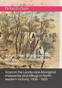 Produktbild: Scars in the Landscape Aboriginal massacres and killings in North-western Victoria, 1836 - 1850