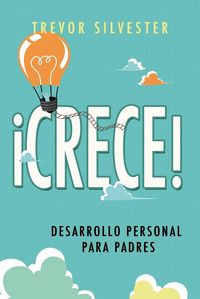 Produktbild: &iexcl;Crece! : desarrollo personal para padres