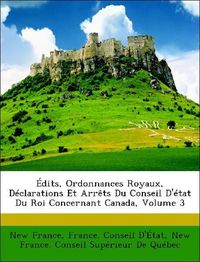 Produktbild: New France: &Eacute;dits, Ordonnances Royaux, D&eacute;clarations Et Arr&ecirc;t