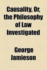 Produktbild: Causality, Or, the Philosophy of Law Investigated