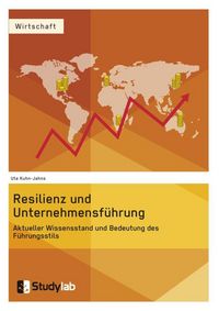 Produktbild: Resilienz und Unternehmensf&uuml;hrung. Aktueller Wissensstand und Bedeutung des F&uuml;hrungsstils