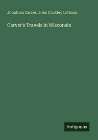 Produktbild: Carver's Travels in Wisconsin