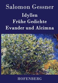 Produktbild: Idyllen / Fr&uuml;he Gedichte / Evander und Alcimna