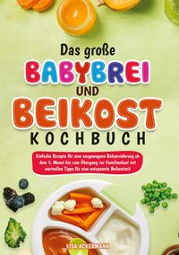 Produktbild: Das gro&szlig;e Babybrei und Beikost Kochbuch