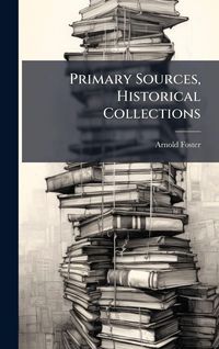 Produktbild: Primary Sources, Historical Collections