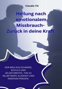 Produktbild: Heilung nach emotionalem Missbrauch- Zur&uuml;ck in deine Kraft