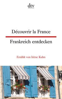 Bild vom Artikel Découvrir la France Frankreich entdecken vom Autor Irène Kuhn
