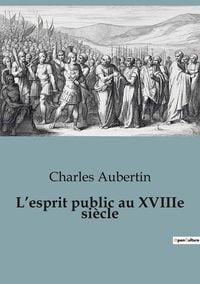 Produktbild: L'esprit public au XVIIIe si&egrave;cle