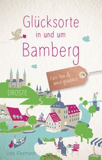 Bild vom Artikel Glücksorte in und um Bamberg vom Autor Lore Kleemann