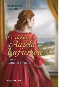 Produktbild: Le destin d'Aurelie Lafreniere, tome 1