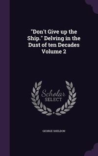 Produktbild: "Don't Give up the Ship." Delving in the Dust of ten Decades Volume 2