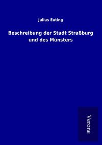 Produktbild: Beschreibung der Stadt Stra&szlig;burg und des M&uuml;nsters