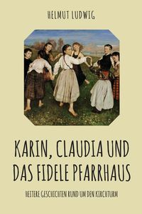 Produktbild: Karin, Claudia und das fidele Pfarrhaus