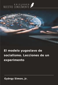 Produktbild: El modelo yugoslavo de socialismo. Lecciones de un experimento