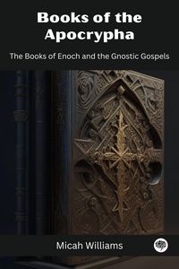 Produktbild: Books of the Apocrypha: The Books of Enoch and the Gnostic Gospels (Grapevine Press)