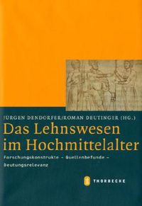 Bild vom Artikel Das Lehnswesen im Hochmittelalter vom Autor Jürgen Dendorfer