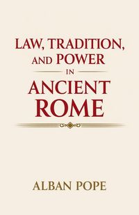 Produktbild: Law, Tradition, and Power in Ancient Rome