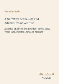 Produktbild: A Narrative of the Life and Adventures of Venture