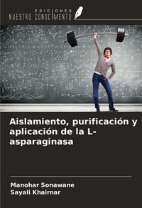 Produktbild: Aislamiento, purificaci&oacute;n y aplicaci&oacute;n de la L-asparaginasa
