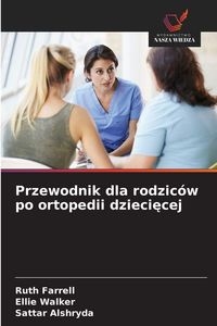 Produktbild: Przewodnik dla rodzic&oacute;w po ortopedii dzieci&iquest;cej
