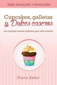 Produktbild: Cupcakes, Galletas y Dulces Caseros