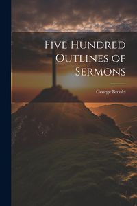 Produktbild: Five Hundred Outlines of Sermons