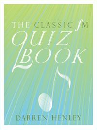 Produktbild: Henley, D: The Classic FM Quiz Book