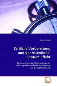 Produktbild: Sproll, S: Zeitliche Vorbereitung und der Attentional Captur