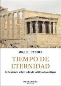 Produktbild: Tiempo de eternidad : reflexiones sobre y desde la filosof&iacute;a antigua