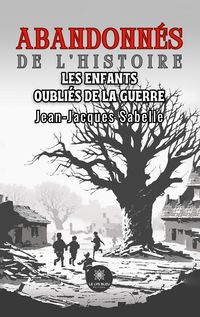 Produktbild: Jean-Jacques Sabelle: Abandonn&eacute;s de l'histoire