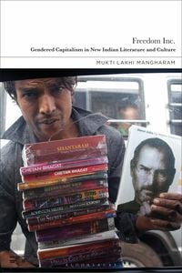 Produktbild: Freedom Inc.: Gendered Capitalism in New Indian Literature and Culture