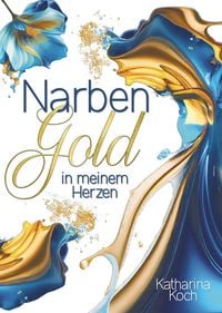 Produktbild: Narbengold in meinem Herzen