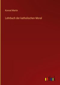 Produktbild: Lehrbuch der katholischen Moral